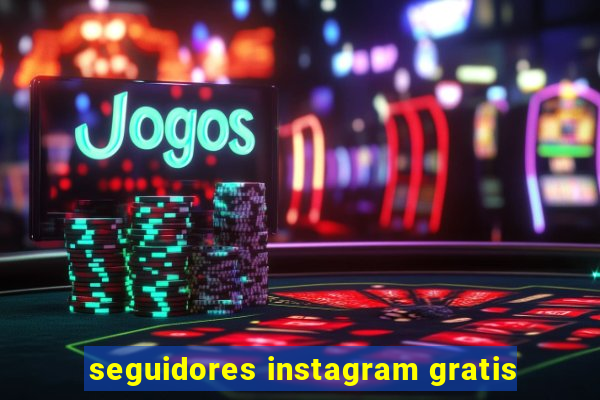 seguidores instagram gratis